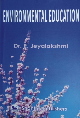 Environmental Education | I Year - Semester II | As Per Latest Syllabus | B.Ed. Exam Book In English |(Paperback, Dr.P.Jeyalakshmi)