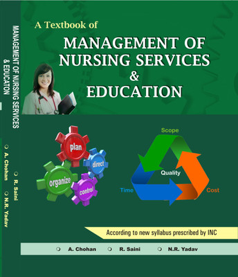 A Textbook Of MANAGEMENT OF NURSING SERVICES & EDUCATION(Paperback, A.Chohan, R. Saini, N.R. Yadav)
