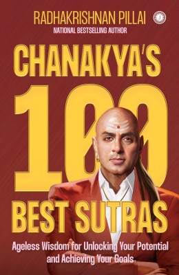 Chanakya’s 100 Best Sutras(Paperback, Radhakrishnan Pillai)