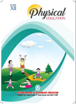 PHYSICAL EDUCATION CLASS 12 A Complete Book For NCERT/CBSE School Useful For All Students Updated Edition In Black And White Color(Paperback, CBSE)