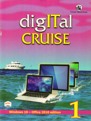 Digital Cruise Class - 1 ( Windows 10 - Office 2010 Edition )(Paperback, Orient BlackSwan.)