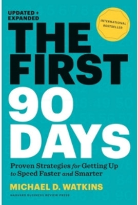 The First 90 Days, Updated And Expanded Books(Paperback, Michael D Watkins)