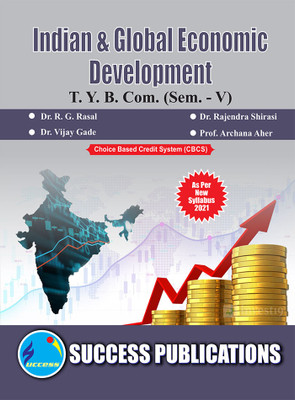 Indian & Global Economic Development,T.Y.B.Com Sem.-V(Paperback, Dr. R. G. Rasal, Dr. Rajendra Shirasi, Dr. Vijay P. Gade, Prof. Archana Aher)