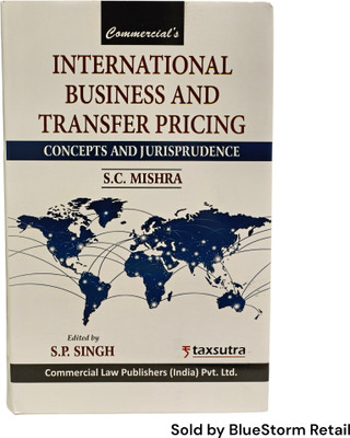 International Business And Transfer Pricing Concepts And Jurisprudence | Commercial Law Publishers (India) Pvt. Ltd(Hardcover, S.C. Mishra)