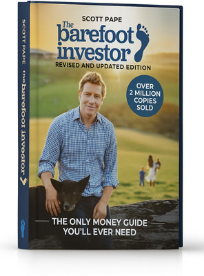 The Barefoot Investor: The Only Money Guide You'll Ever Need(Hardcover, Scott Pape)