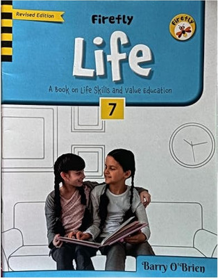 Firefly, Life (A Book On Life Skills And Value Education) Class - 7(Paperback, BARRY O'BRIEN)