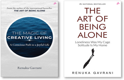 The Art Of Being Alone: Loneliness Was My Cage, Solitude Is My Home + The Magic Of Creative Living: A Conscious Path To A Joyful Life (English)(Paperback, Renuka Gavrani, Renuka Gavrani)