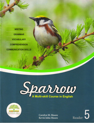 Sparrow A Multi-Skill Course In English Reader - 5(Paperback, Carolyn M. Moore, Kevin John Moore)