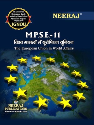 NEERAJ IGNOU M A POLITICAL SCIENCE 2nd Year EUROPEAN UNION IN WORLD AFFAIRS (MPSE 11) Hindi Medium IGNOU - Chapter Wise Help Book Including Solved Sample Papers – Published By NEERAJ IGNOU Publications [Flexi Bound](FLEXIBOND, Hindi, VED PRAKASH SHARMA)