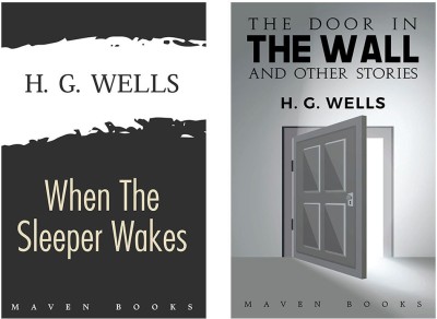 When The Sleeper Wakes + The Door In The Wall And Other Stories ( H G Wells)(Paperback, H. G. WELLS)