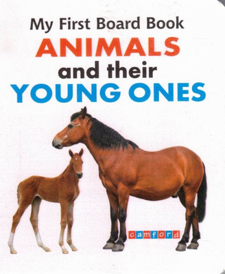 My First Board Book: Animals And Their Young Ones | Animal Babies Picture Book | Camford(Hardcover, Genric)