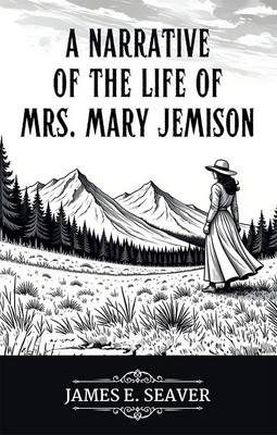 A Narrative Of The Life Of Mrs. Mary Jemison(Paperback, James E. Seaver)