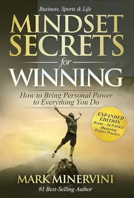 Mindset Secrets For Winning: How To Bring Personal Power To Everything You Do (A Motivational Self-Help Guide To Build Confidence, Stay Focused, And Develop A Winner’s Attitude)(Paperback, Mark Minervini)