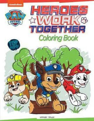 Heroes Work Together: Paw Patrol Coloring Book For Kids(Paperback, Wonder House Books)