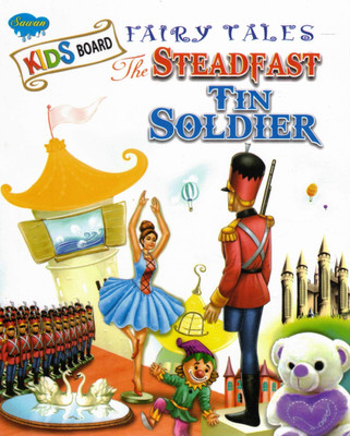 The Steadfast Tin Soldier | Kids Board Fairy Tales | Classic Tale Of Courage And Love | Sawan(Hardcover, Generic)