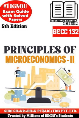 IGNOU BECC 132 Help Book Principles Of Microeconomics-II (5th Edition) (IGNOU Study Notes/Guidebook Chapter-Wise) For Exam Preparations With Solved Previous Year Question Papers (New Syllabus) Including Solved Sample Papers IGNOU BAG Economics (CBCS) Becc132(Paperback, BHAVYA KUMAR SAHNI) IGNOU BECC 132 Help Book Principles Of Microeconomics-II (5th Edition) (IGNOU Study Notes/Guidebook Chapter-Wise) For Exam Preparations With Solved Previous Year Question Papers (New Syllabus) Including Solved Sample Papers IGNOU BAG Economics (CBCS) Becc132(Paperback, BHAVYA KUMAR SAHNI)