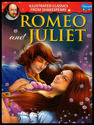 Romeo And Juliet | Illustrated Classics From Shakespeare | Sawan(Paperback, Generic)