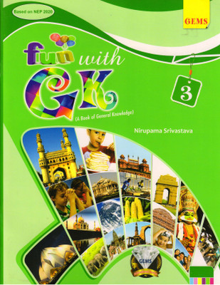 GEMS FUN WITH GK FOR CLASS - 3 (A Book Of General Knowledge)(Paperback, Nirupama Srivastava)