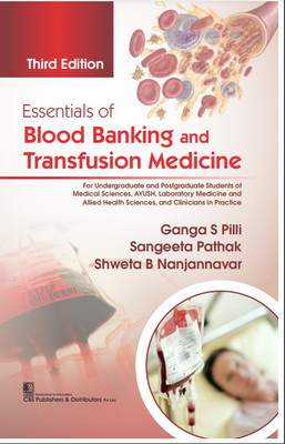 Essentials Of Blood Banking And Transfusion Medicine(Paperback, Ganga S Pilli)