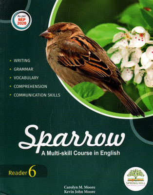 Sparrow, A Multi Skill Course In English, Spring Hill For Reader 6(Paperback, Carolyn M.Moore, Kevin John Moore)