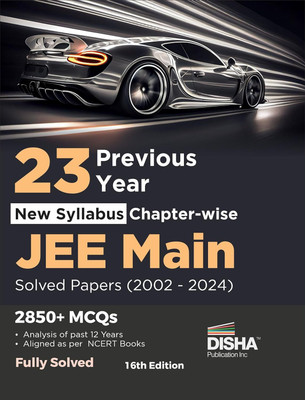 23 Year-Wise JEE MAIN Chapter-Wise Previous Year Solved Papers (2002 - 2024) 16th Edition | Physics, Chemistry & Mathematics PYQs Question Bank | Fully Solved(Paperback, Unknown) 23 Year-Wise JEE MAIN Chapter-Wise Previous Year Solved Papers (2002 - 2024) 16th Edition | Physics, Chemistry & Mathematics PYQs Question Bank | Fully Solved(Paperback, Unknown)