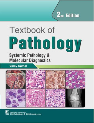 Textbook Of Pathology: Systemic Pathology & Molecular Diagnostics(Paperback, Vinay Kamal)