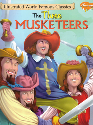The Three Musketeers | Sawan Illustrated Classics | Tale Of Friendship, Bravery & Adventure(Paperback, Generic)