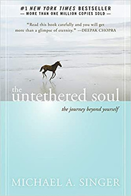The Untethered Soul: The Journey Beyond Yourself (Paperback, Michael A. Singer)(Paperback, Michael A. Singer)
