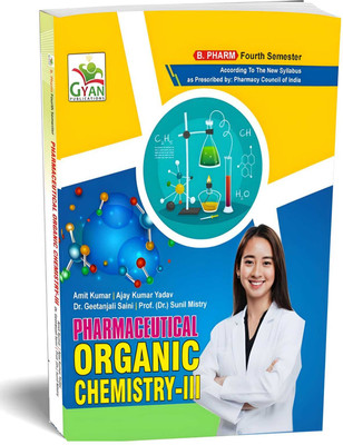BestSellio Books |Pharmaceutical Organic Chemistry-III Textbook, B Pharma 4th Semester, | Latest PCI Syllabus(Paperback, Amit Kumar, Ajay Kumar Yadav, Dr Geetanjali Saini, Sunil Mistry)