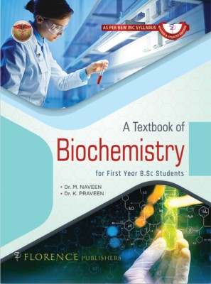 A Textbook Of Biochemistry For First Year B.Sc Nursing Students, 3rd Revised Edition 2019 - As Per New INC Syllabus(Paperback, M.Naveen, K.Praveen)