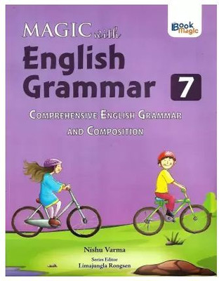 Magic With English Grammar CLASS - 7 Comprehensive English Grammar And Composition(Paperback, Nishu Varma)
