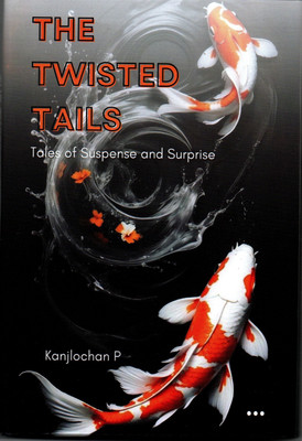 The Twisted Tails: Tales Of Suspense And Surprise(Hardcover, Kanjlochan P)