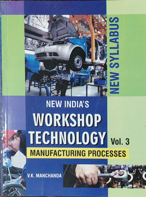 Workshop Technology Vol. 3 Manufacturing Processes By V.K. Manchanda(Paperback, V.K. Manchanda)