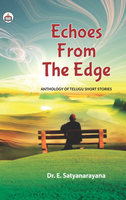 Echoes From The Edge (Anthology Of Telugu Short Stories)(Paperback, Dr. E. Satyanarayana)