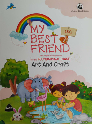My Best Friend Art And Craft Class LKG(Paperback, Orient Black Swan)