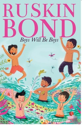 Ruskin Bond Boys Will Be Boys(Paperback, Ruskin Bond)