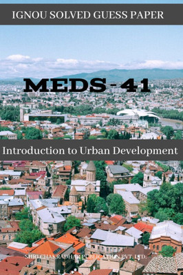 IGNOU MEDS 41 Solved Guess Papers Pdf From IGNOU Study Material/Books Introduction To Urban Development For Exam Preparation (Latest Syllabus) IGNOU Post Graduate Diploma In Urban Planning And Development (PGDUPDL) IInd Year(Paperback, BHAVYA KUMAR SAHNI) IGNOU MEDS 41 Solved Guess Papers Pdf From IGNOU Study Material/Books Introduction To Urban Development For Exam Preparation (Latest Syllabus) IGNOU Post Graduate Diploma In Urban Planning And Development (PGDUPDL) IInd Year(Paperback, BHAVYA KUMAR SAHNI)