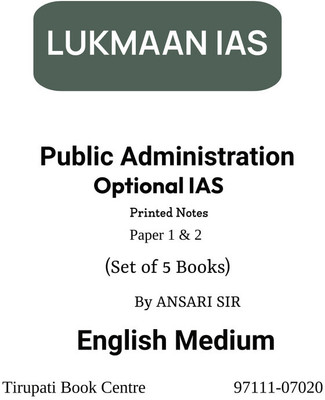 LUKMAAN IAS Public Administration Optional IAS Main Printed Notes Paper 1 & 2 Set Of 5 Books By ANSARI SIR English Medium Civil Service Prepration 2023(Paperback, LUKMAAN IAS)