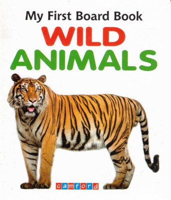 My First Board Book: Wild Animals | Jungle Creatures For Toddlers | Camford(Hardcover, Genric)