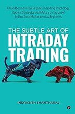 The Subtle Art Of Intraday Trading(Paperback, Indrazith Shantharaj)