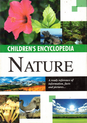 Children’s Encyclopedia: Nature | Illustrated Reference Book With Facts & Pictures | Educational Knowledge Book For Kids(Hardcover, Generic)