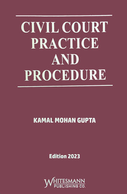 Civil Court Practice & Procedure | Edition 2023(Paperback, KAMAL MOHAN GUPTA)