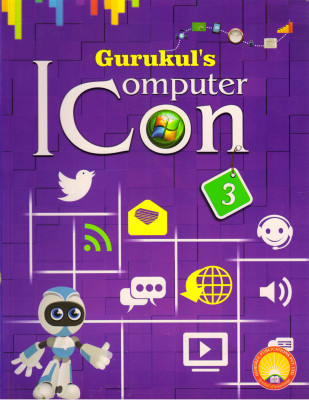 Gurukul's COMPUTER ICON For Class - 3(Paperback, Ruchika Khanna)