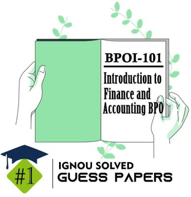 IGNOU BPOI 101 Solved Guess Papers Pdf From IGNOU Study Material/Books (Introduction To Finance And Accounting BPO) For Exam Preparation (Latest Syllabus) IGNOU DBPOFA(Paperback, BHAVYA KUMAR SAHNI)