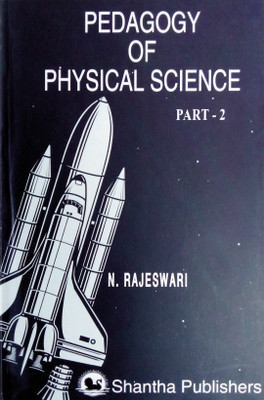Pedagogy Of Physical Science | Part - 2 | I Year - Semester II | As Per Latest Syllabus | B.Ed. Exam Book In English |(Paperback, N.Rajeswari)