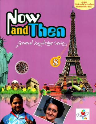 Now And Then, General Knowledge Series, Class-8, Wonder Kids(Paperback, POOJA BHATIA)