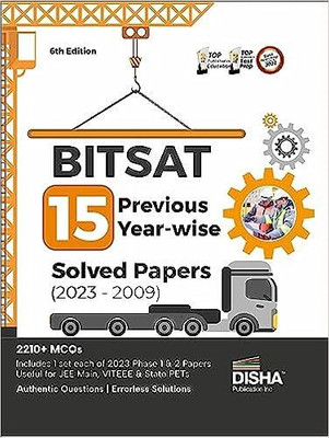 BITSAT 15 Yearwise Previous Year Solved Papers (2023 - 2009) 6th Edition | Physics, Chemistry, Mathematics, English & Logical Reasoning 2380 PYQs(Paperback, DISHA PUBLICATIONS)