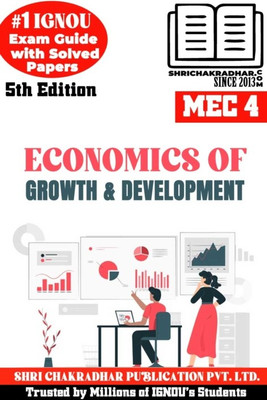 IGNOU MEC 4 Help Book Economics Of Growth And Development (5th Edition) (IGNOU Study Notes/Guidebook Chapter-Wise) For Exam Preparations With Solved Latest Previous Year Question Papers (New Syllabus) Including Solved Sample Papers IGNOU MA Economics IGNOU MEC 1st Year Mec4(Paperback, BHAVYA KUMAR S