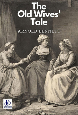 The Old Wives' Tale(Paperback, Arnold Bennett)