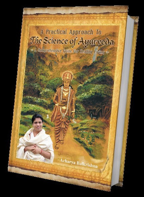 A Practical Approach To The Science Of Ayurveda(Paperback, Acharya Balkrishna)